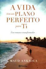 A vida tem um plano perfeito para ti