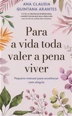 Para a vida toda valer a pena viver