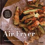 Tudo na air fryer
