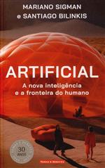 Artificial, a nova inteligência e a fronteira do humano