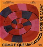 Como é que um caracol foge de casa?