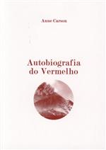 Autobiografia do vermelho : um romance em verso [de] Anne Carson - Prémio Nobel Literatura 2026